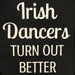 Irish Dancers Turn Out Better Tote Bag